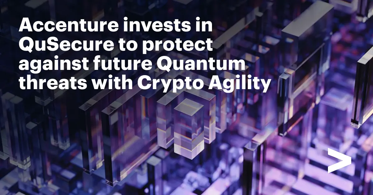 Accenture Ventures Invests in QuSecure to Advance PQC Solutions for Government and Business