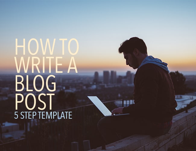 How to Write a Blog Post: The 3 Best Blog Post Templates