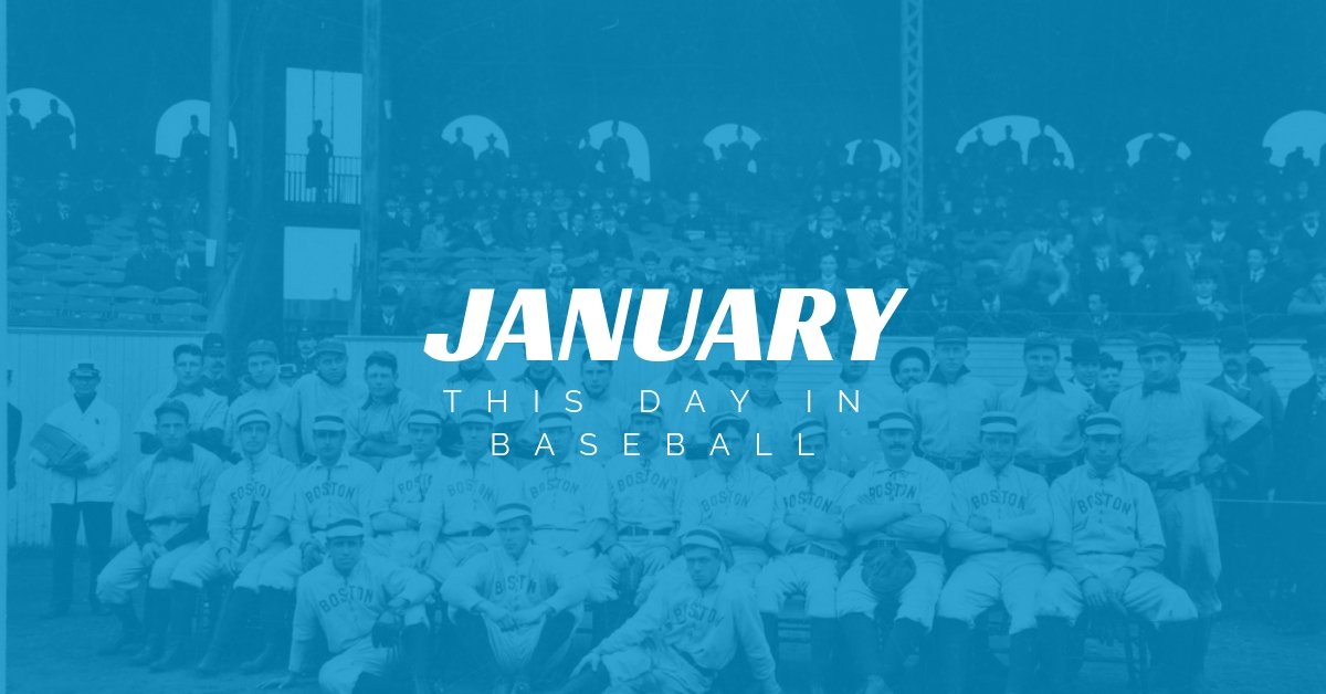 This Month in Baseball January - This Day In Baseball