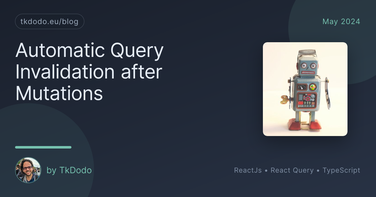 Automatic Query Invalidation after Mutations | TkDodo's blog