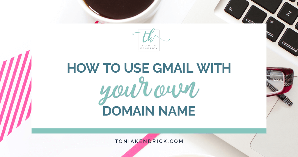 How to Use Gmail With Your Own Domain Name