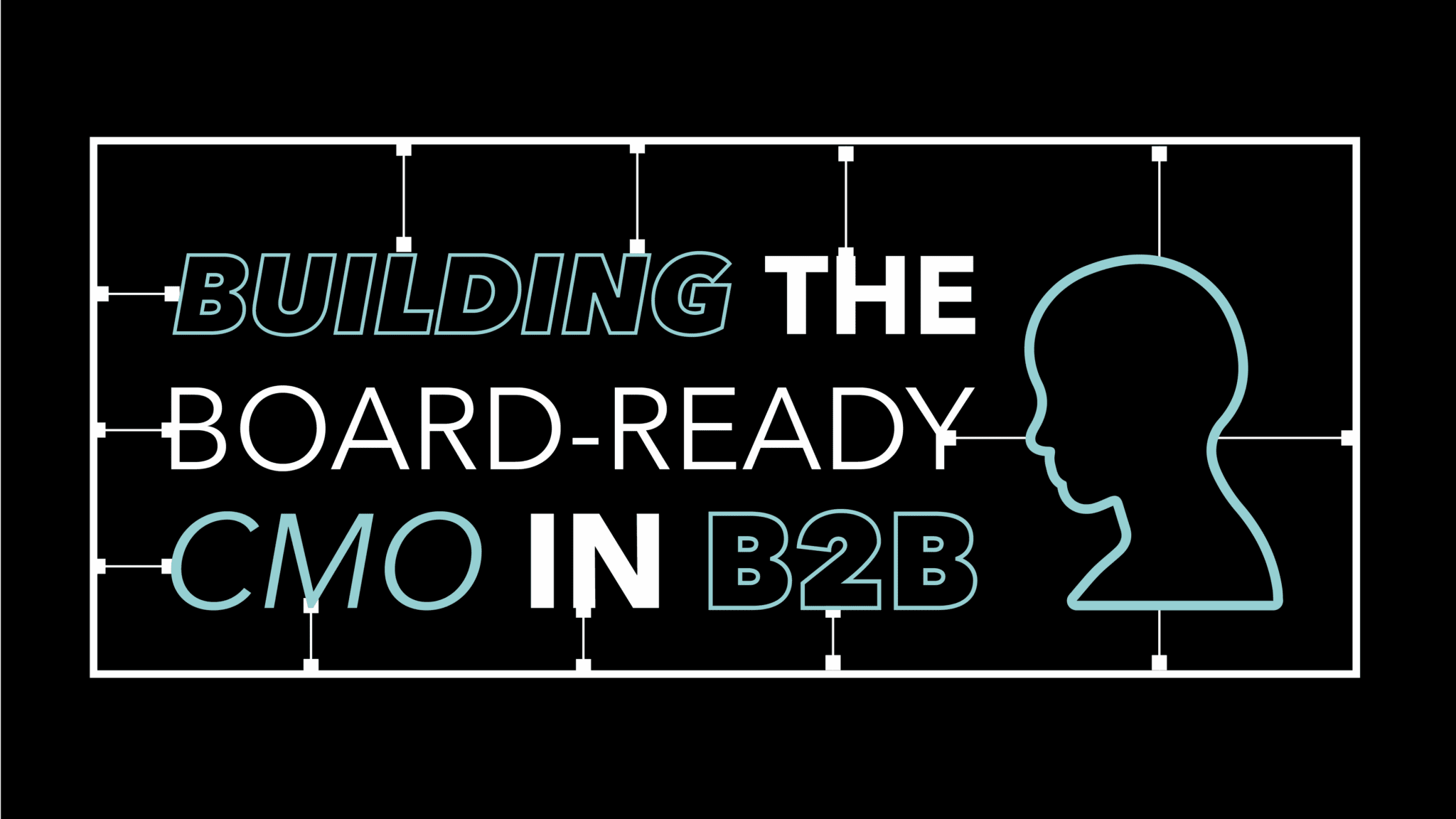 Building the Board-Ready CMO in B2B: A Report by Transmission