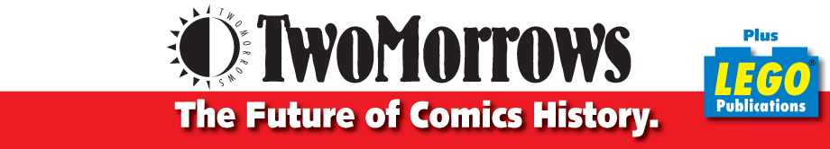 Alter Ego 37 : TwoMorrows Publishing, The Future of Comics and LEGO™ Publications.