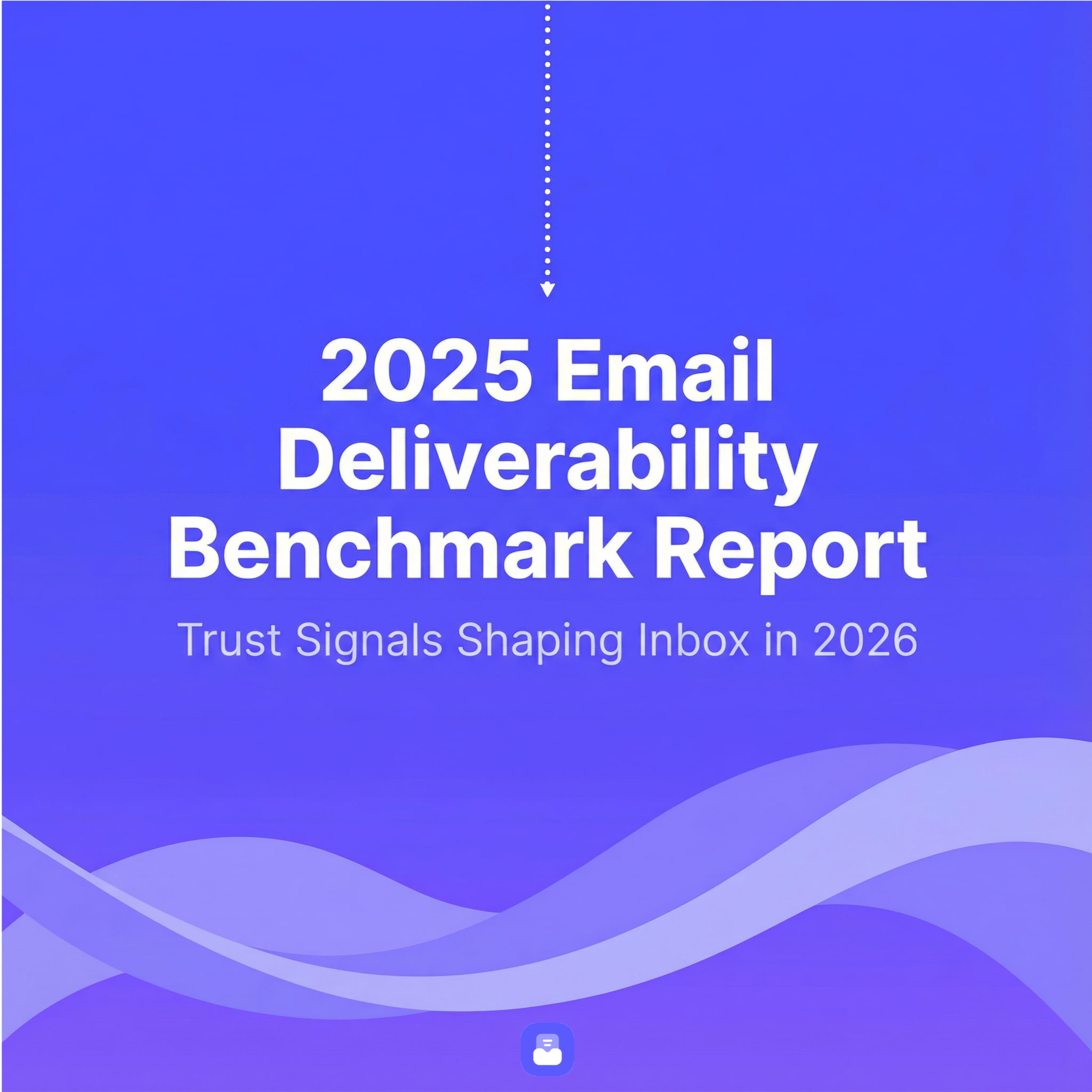 2025 Email Deliverability Report: Signals Shaping Inbox in 2026 - Unspam.email