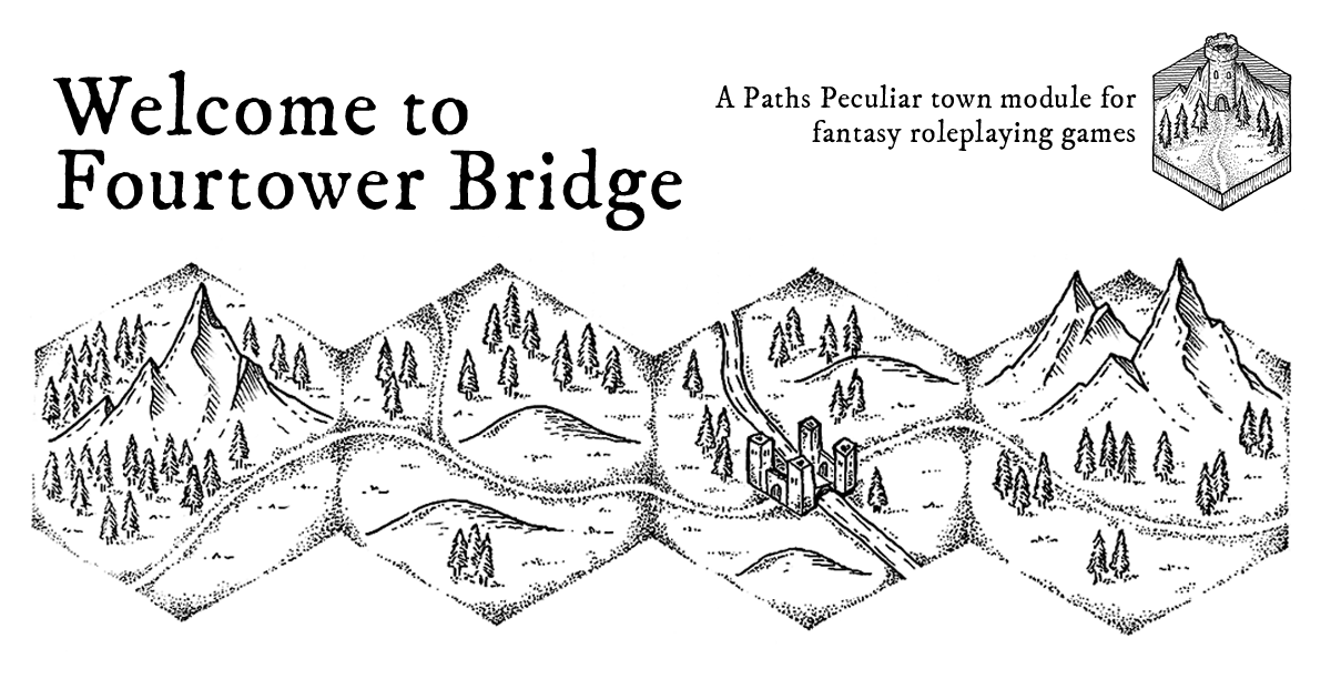 Welcome to Fourtower Bridge - Paths Peculiar