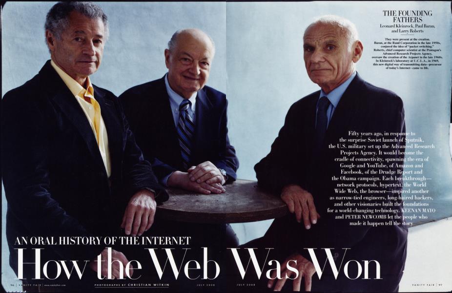 AN ORAL HISTORY OF THE INTERNET How the Web Was Won | Vanity Fair | July 2008