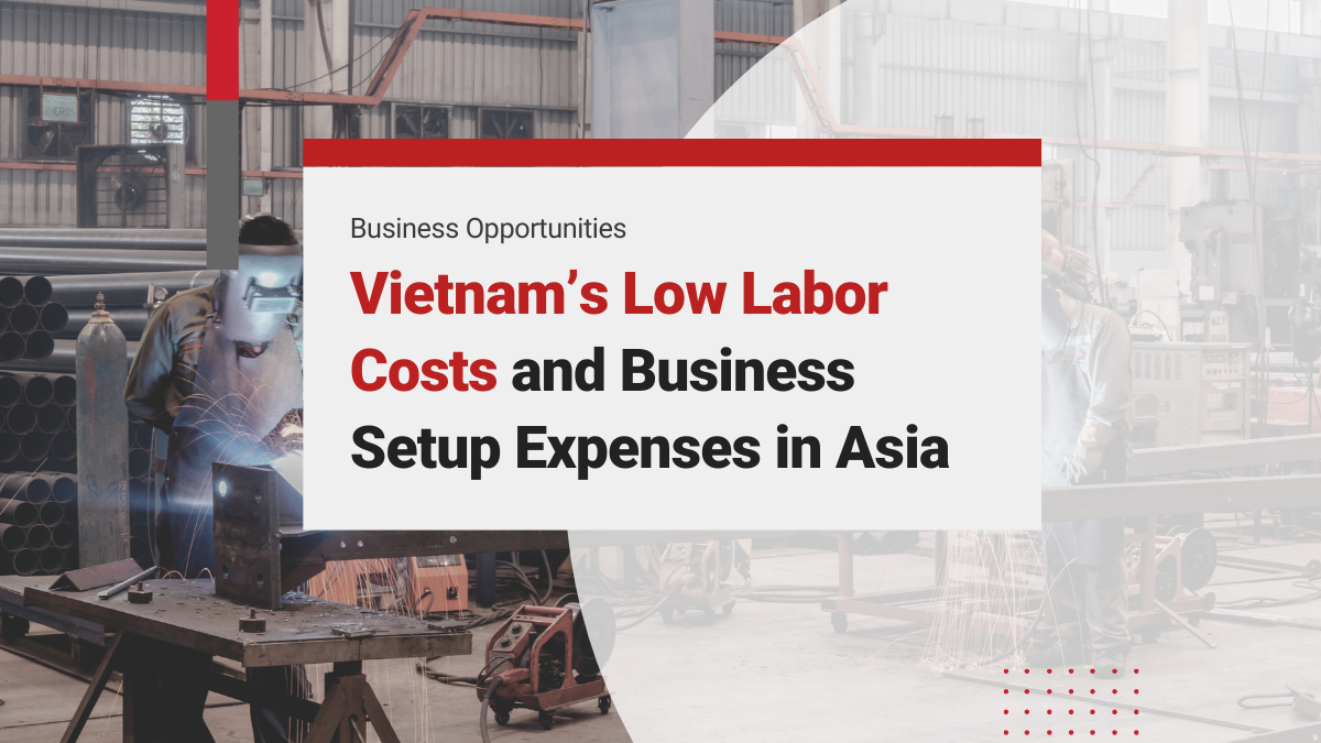 How Vietnam Labor Costs Attracts Foreign Companies?