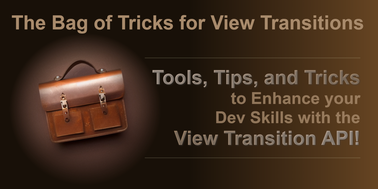 View Transitions: What Could Possibly Go Wrong? | @vtbag