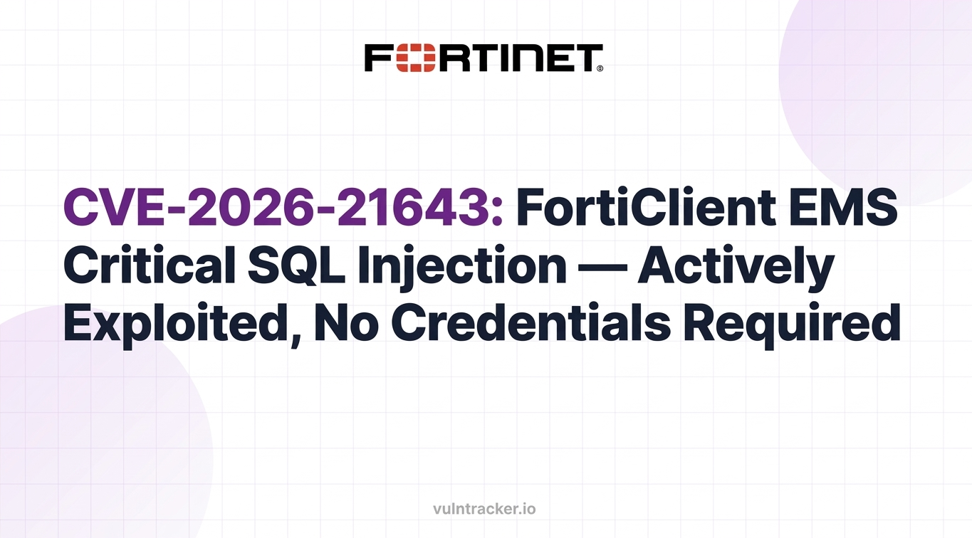 CVE-2026-21643: FortiClient EMS Critical SQL Injection — Actively Exploited | VulnTracker Blog