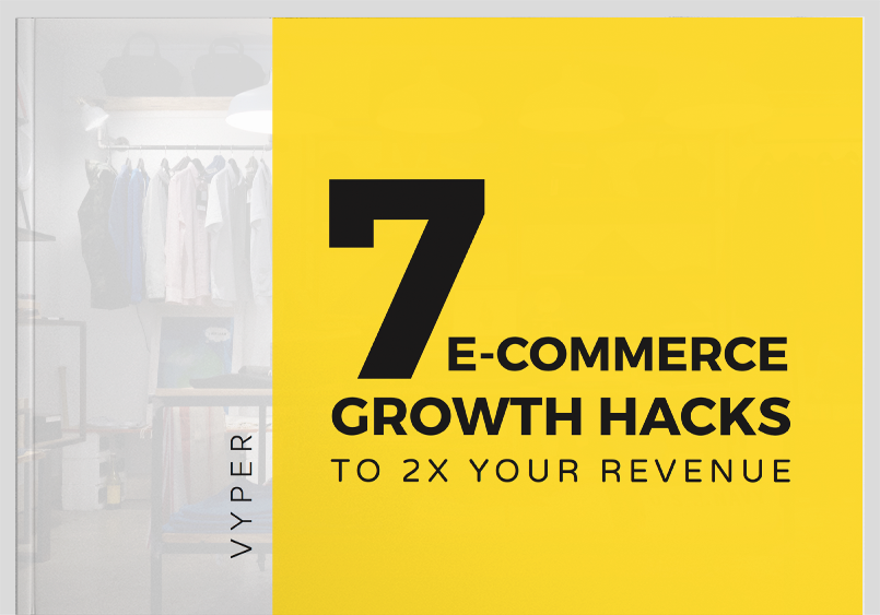 7 Ecommerce Growth Hacks by the VYPER Team