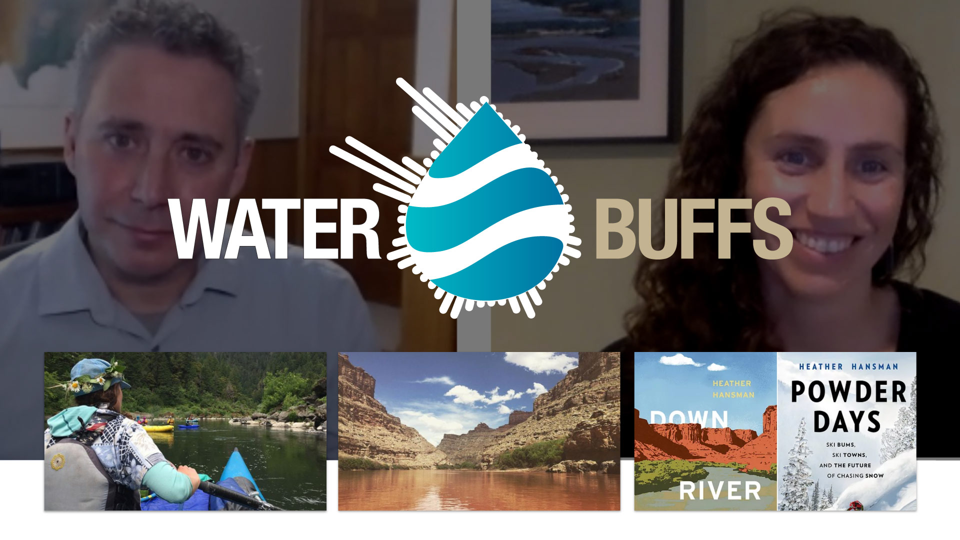 Paddling the Green River to report on Western water issues – Water Buffs Podcast ep. 8 – Heather Hansman