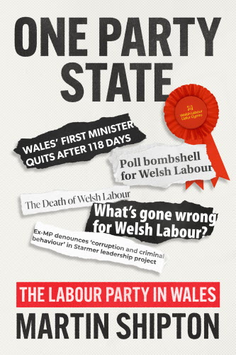 One Party State - The Labour Party in Wales