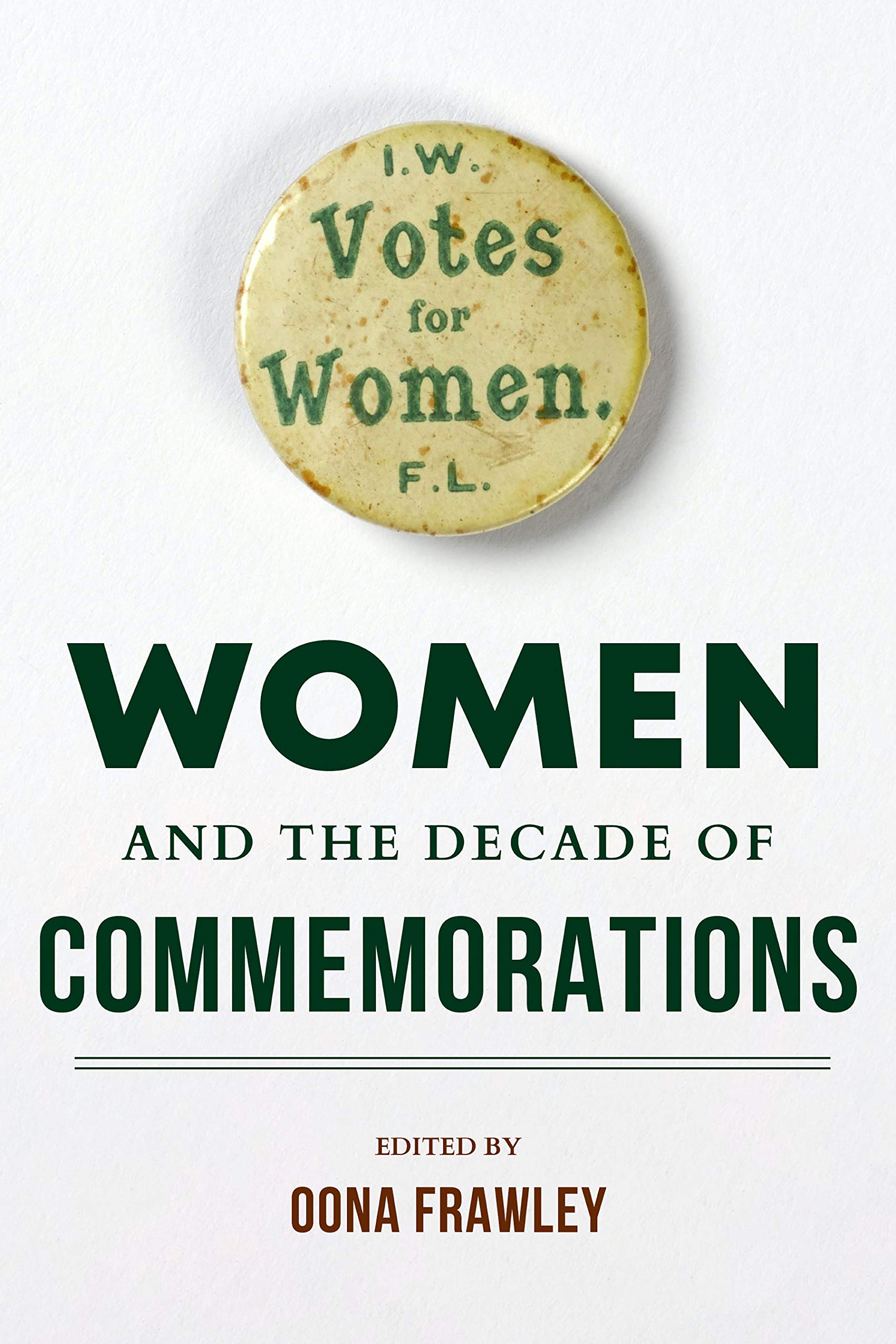 Review of Oona Frawley (ed.) Women and the Decade of Commemorations by Jennifer Redmond | Women's History Association of Ireland