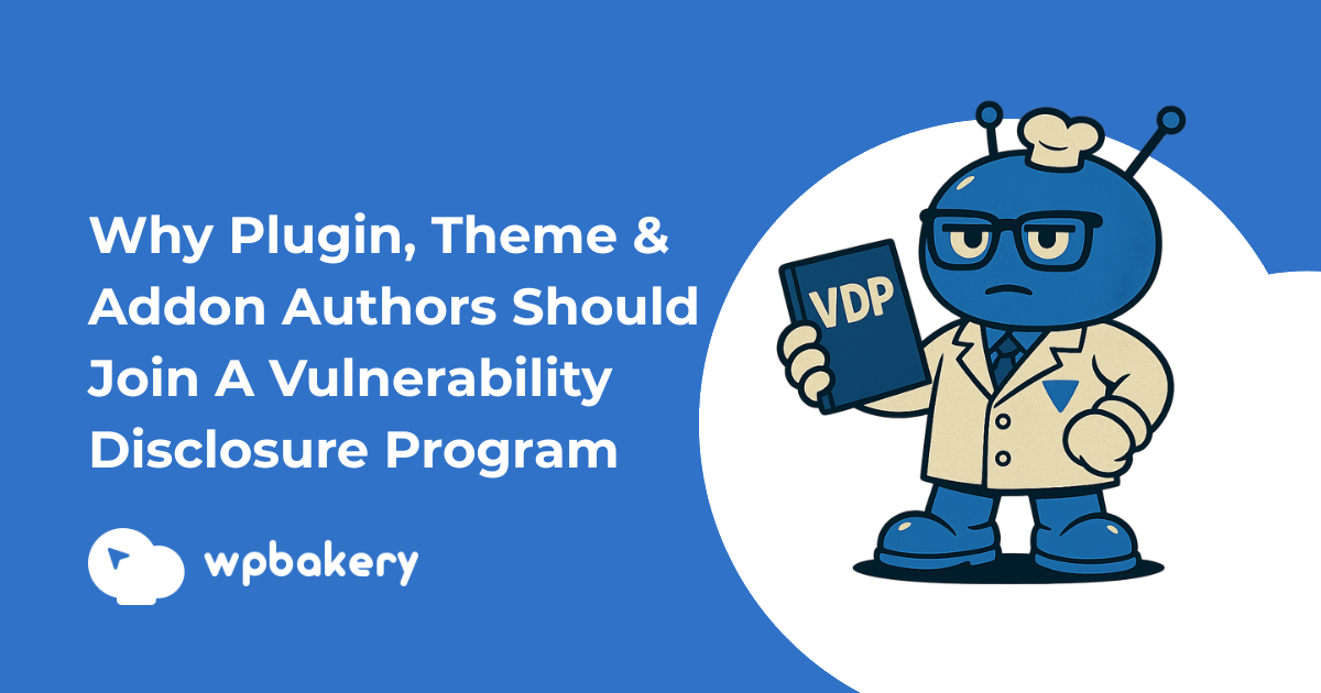 Why You Should Join A Vulnerability Disclosure Program - WPBakery Page Builder