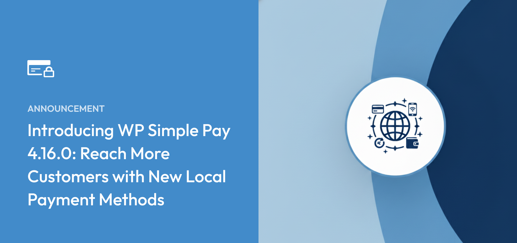 Introducing WP Simple Pay 4.16.0: Reach More Customers with New Local Payment Methods - WP Simple Pay