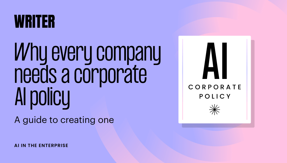 Corporate AI policy: A guide to creating one [with template] - WRITER
