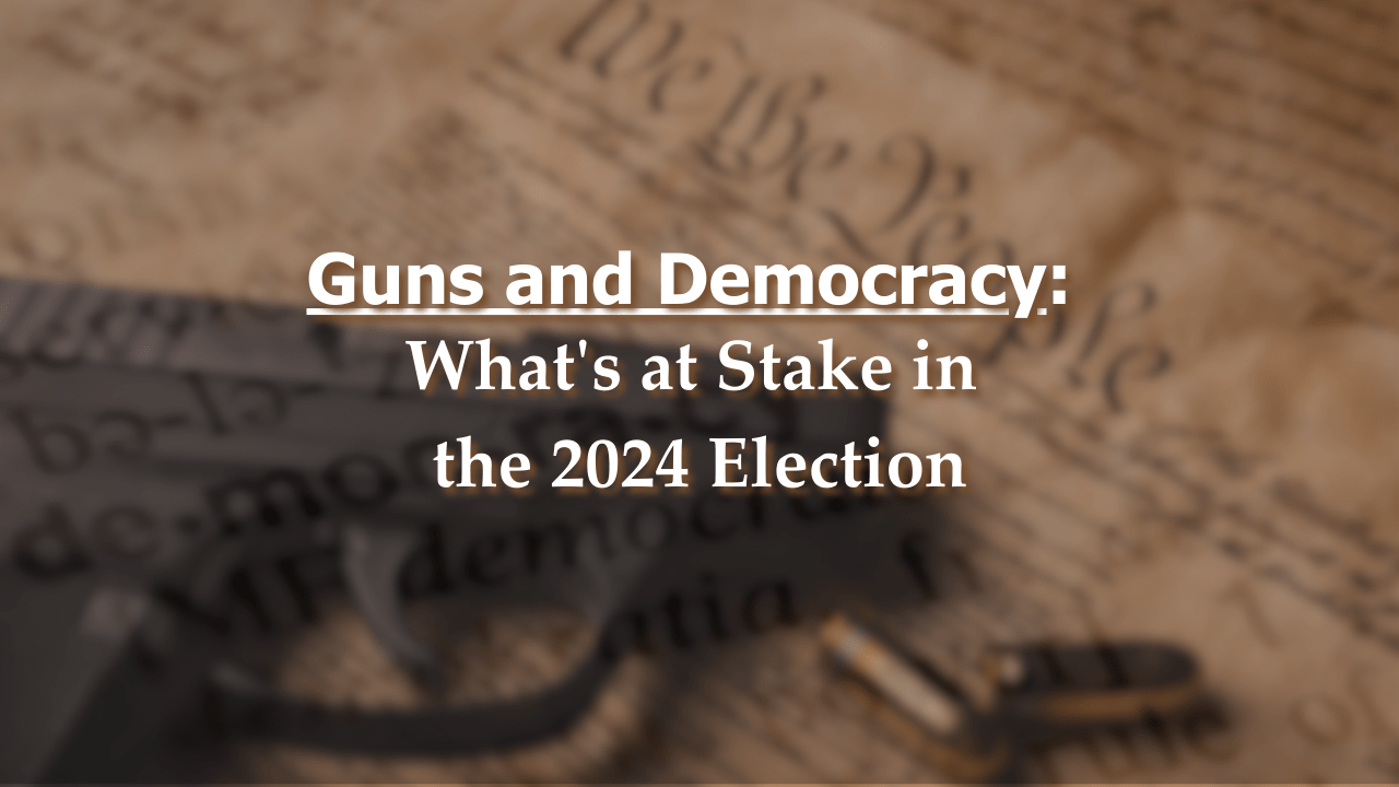 Guns and Democracy: What's at Stake in the 2024 Election | ACS