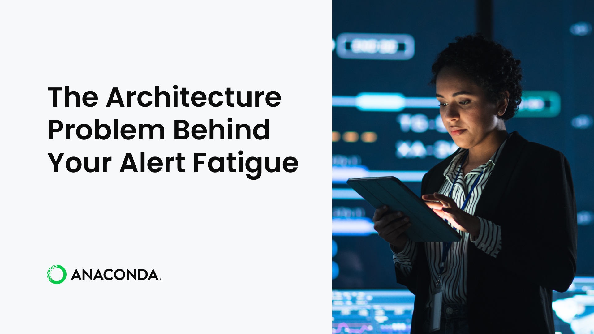 The Architecture Problem Behind Your Alert Fatigue | Anaconda
