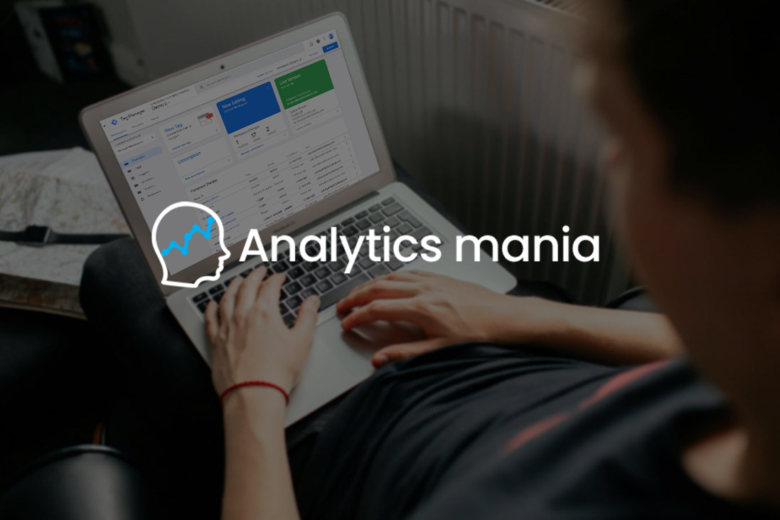Analytics Mania - Google Tag Manager and Google Analytics