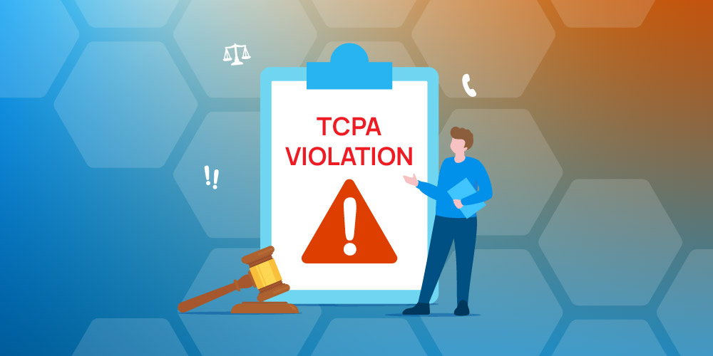Understanding the Causes of TCPA Violations | Anura