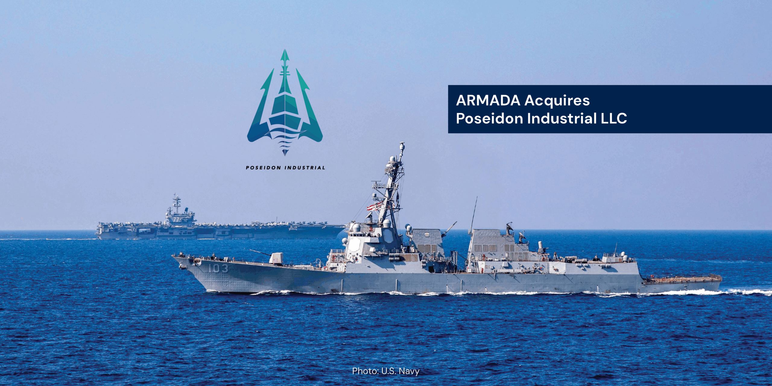 ARMADA Acquires Poseidon Industrial LLC, Expanding Its Solutions Offering to the U.S. Navy and Defense Support Capabilities | ARMADA INC.