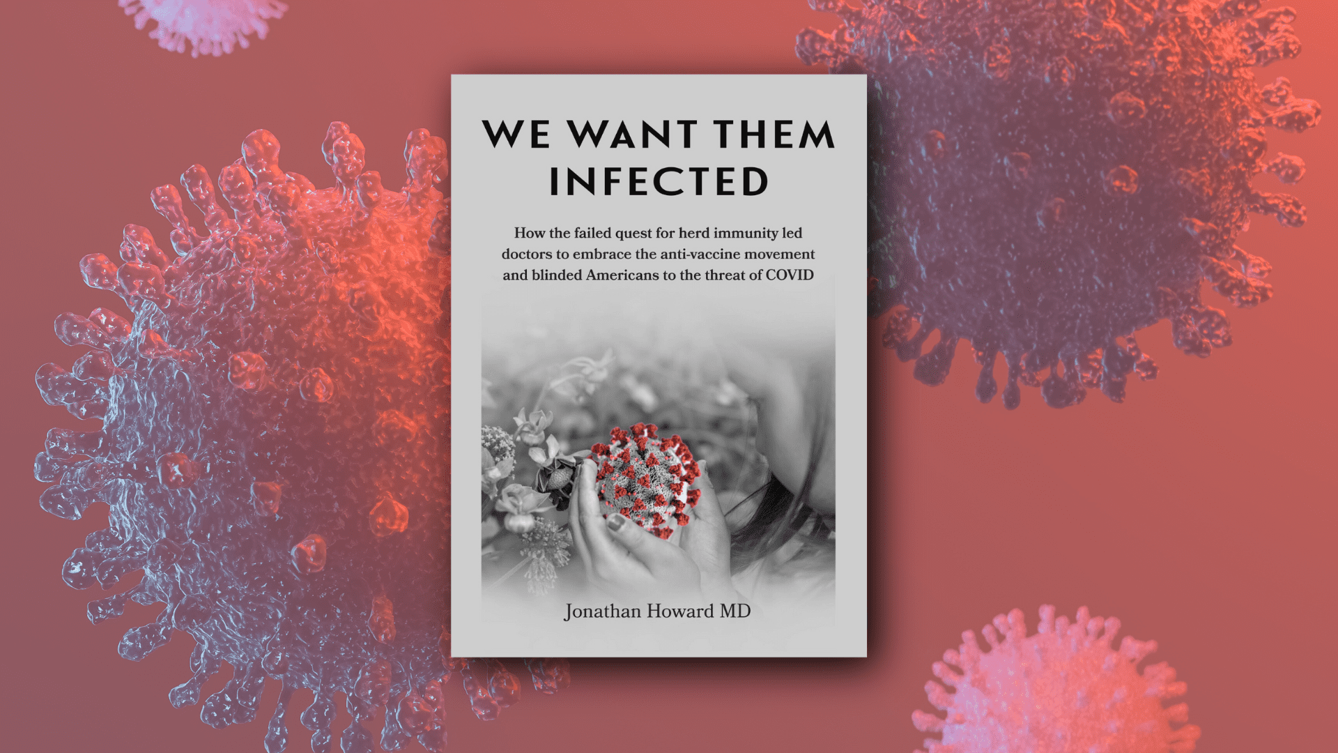 Debunking Herd Immunity: A Review of We Want Them Infected