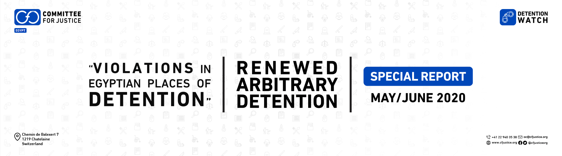 Renewed arbitrary detention: A new report by CFJ on the practice of renewed arbitrary detention in Egypt - Committee for Justice