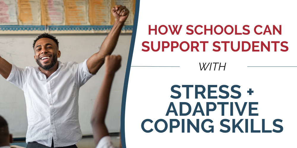 Navigating Stress in Schools: How Adaptive Coping Builds Resilience