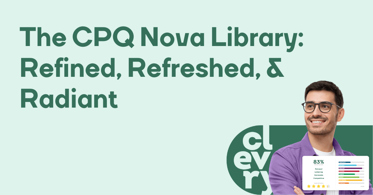 The CPQ Nova Library: Refined, Refreshed, & Radiant - Clevry