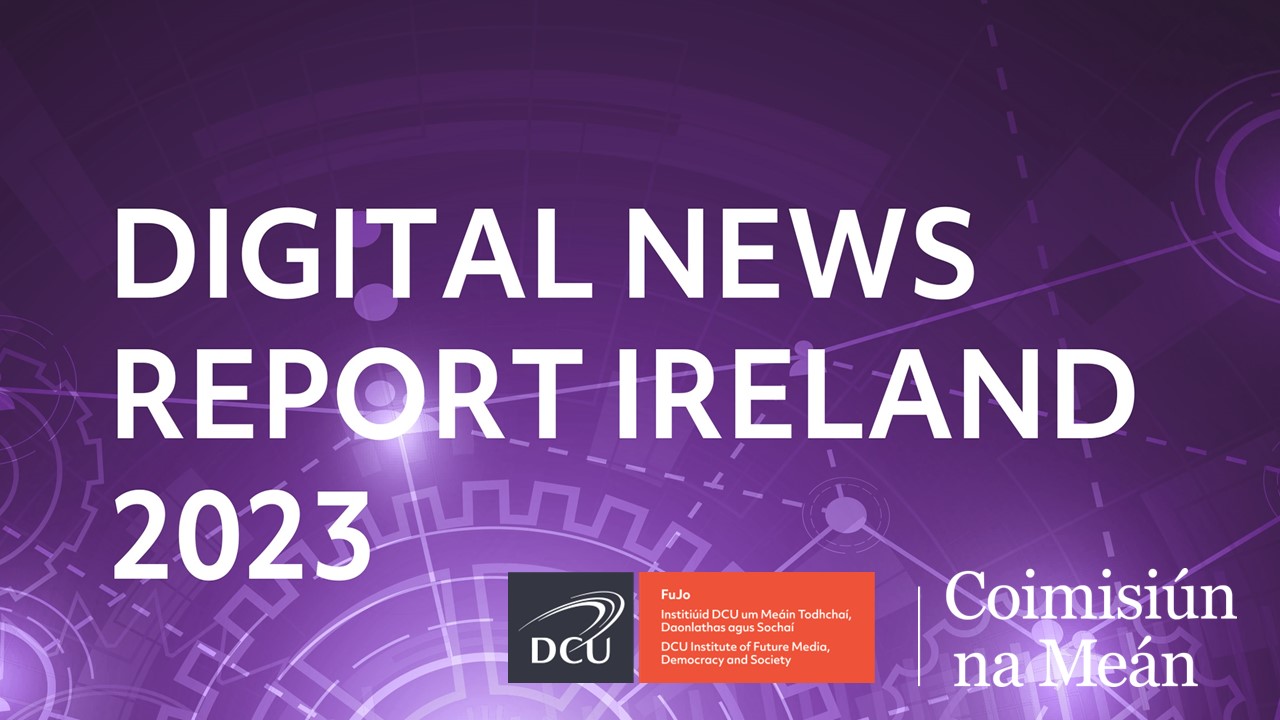 Publicly funded news services ‘important for society’ – Digital News Report Ireland 2023 - Coimisiún na Meán