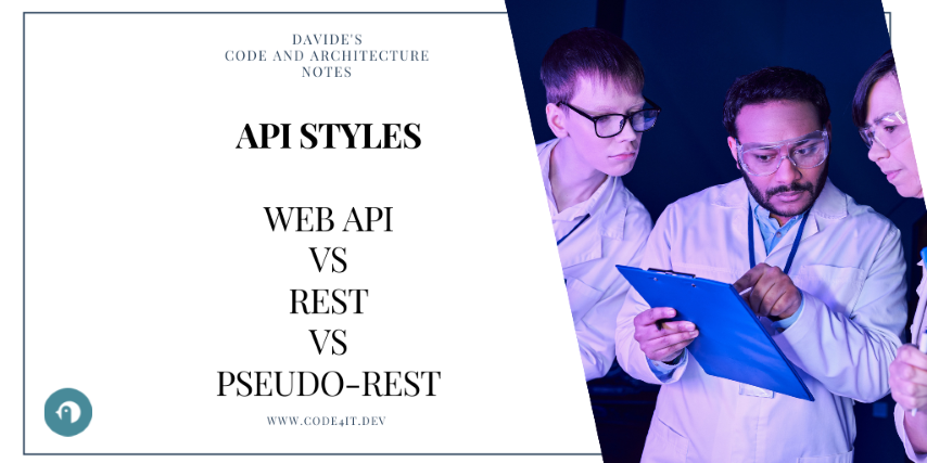 Davide's Code and Architecture Notes - Web APIs vs REST APIs vs pseudo-REST APIs | Code4IT