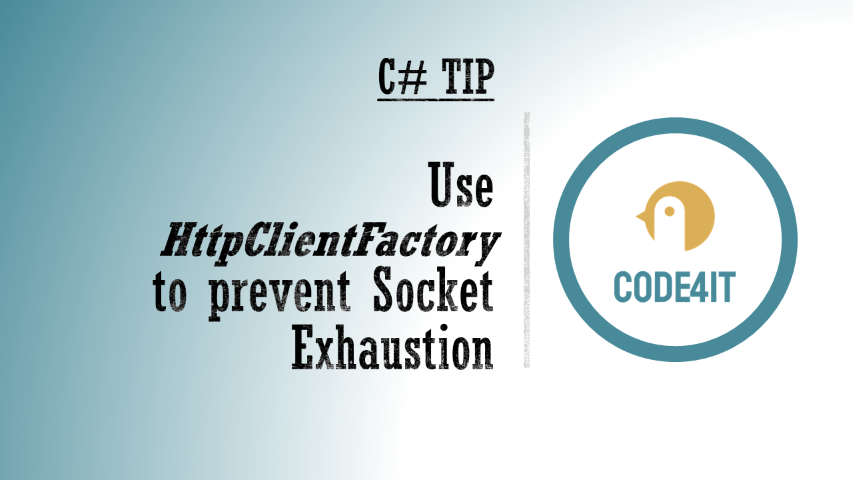 C# Tip: use IHttpClientFactory to generate HttpClient instances &vert; Code4IT