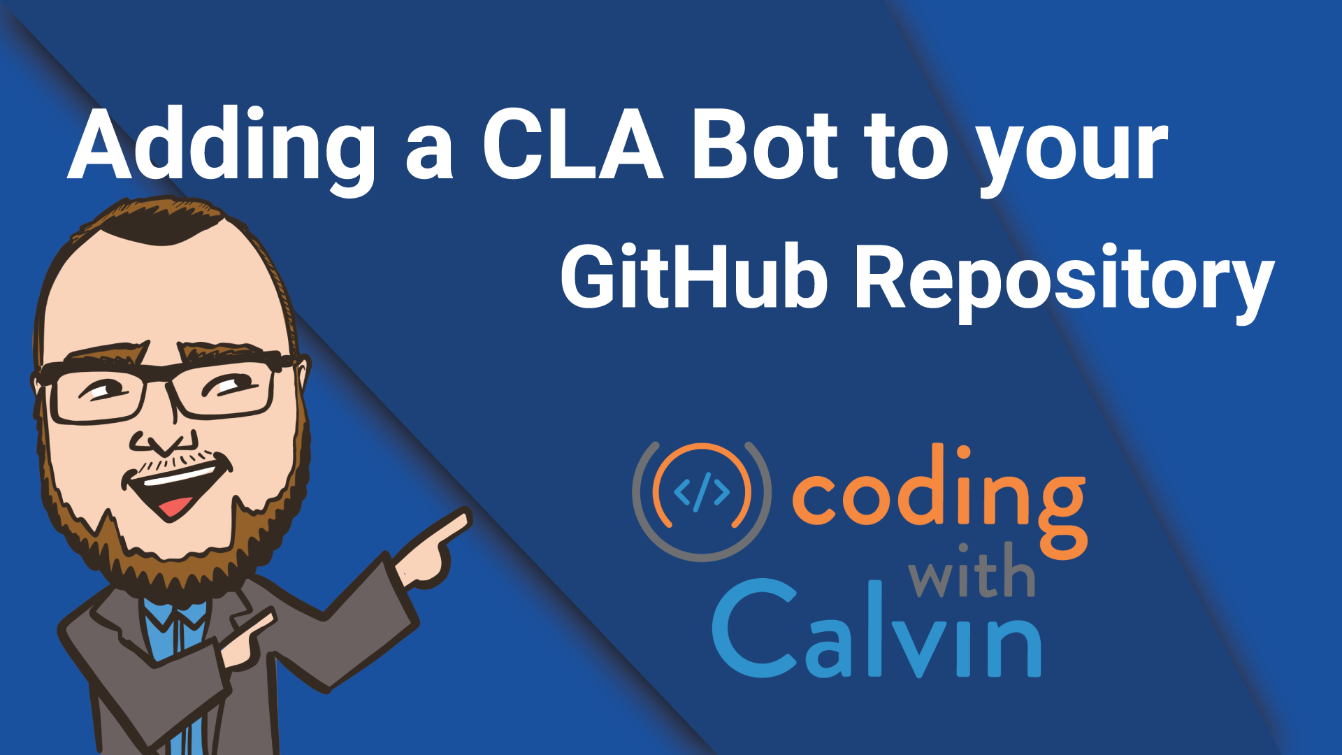 Adding a CLA Bot to Your GitHub Repository | Coding With Calvin