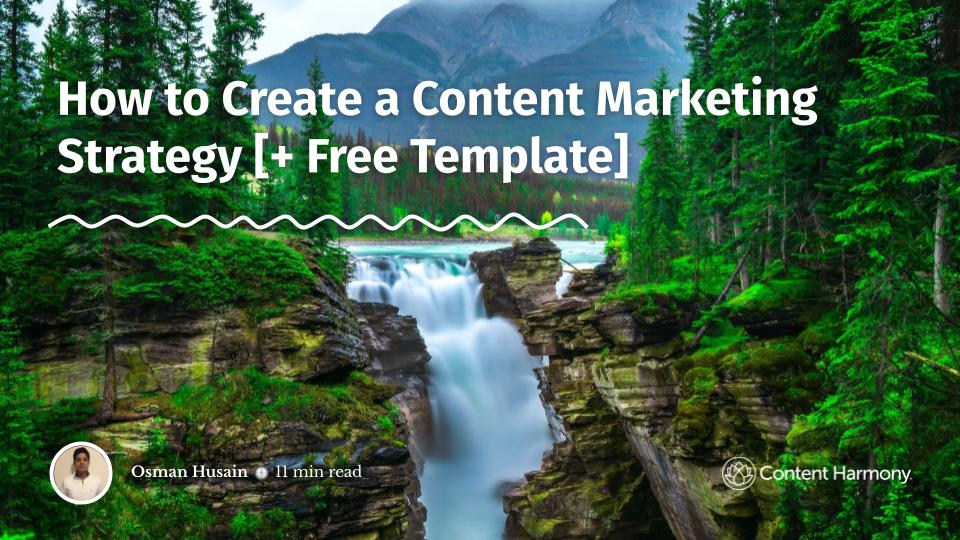 How to Create a Content Marketing Strategy [+ Free Template]