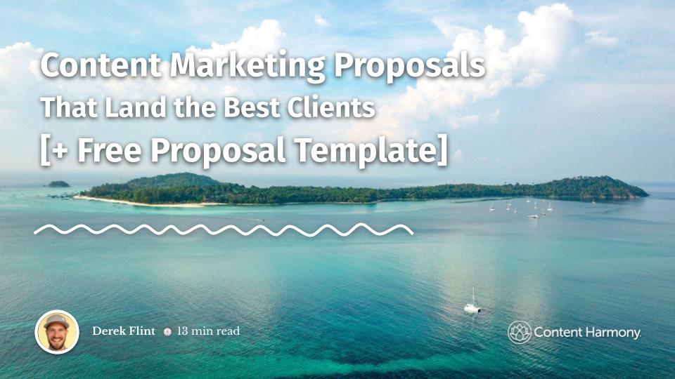 Content Marketing Proposals That Land The Best Clients [+ Free Template]