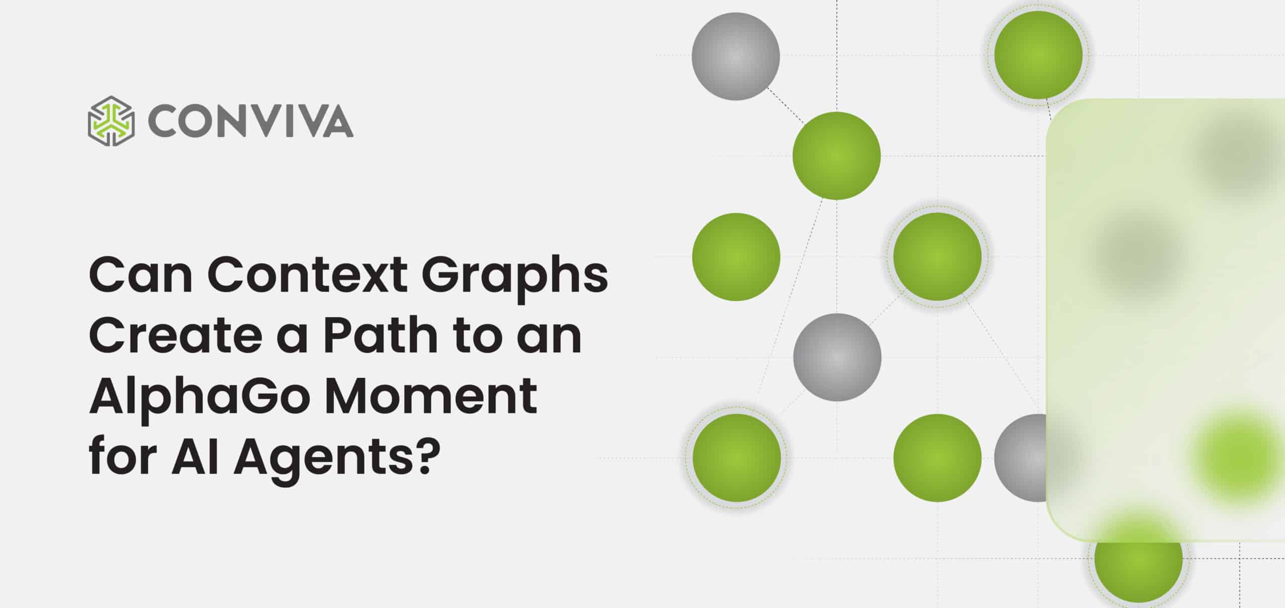 Can Context Graphs Create a Path to an AlphaGo Moment for AI Agents? - Conviva