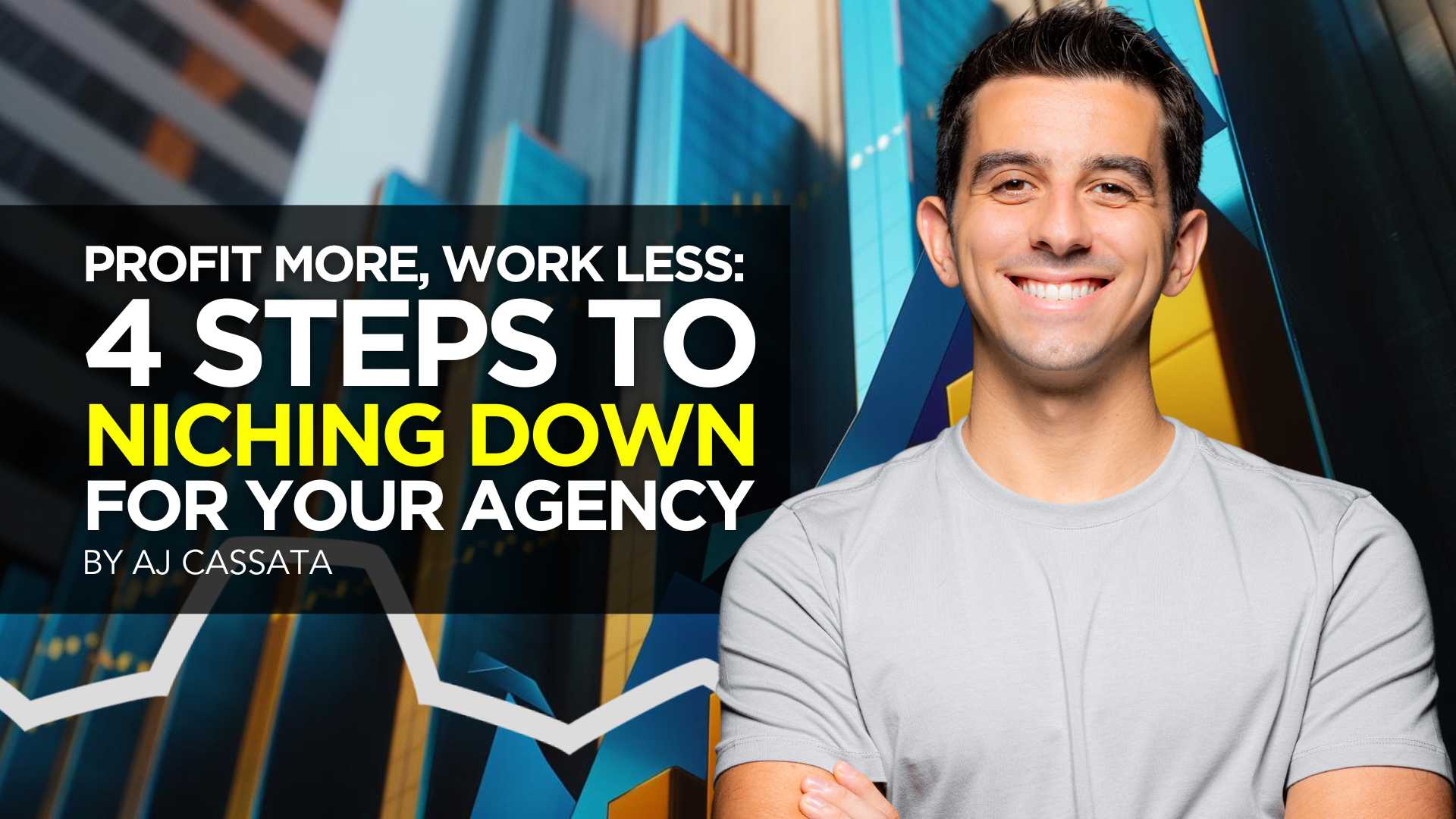 Profit More, Work Less: 4 Steps to Niching Down For Your Agency - DigitalMarketer