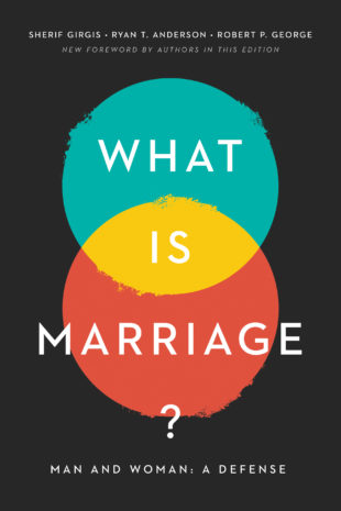 What Is Marriage? - Encounter Books