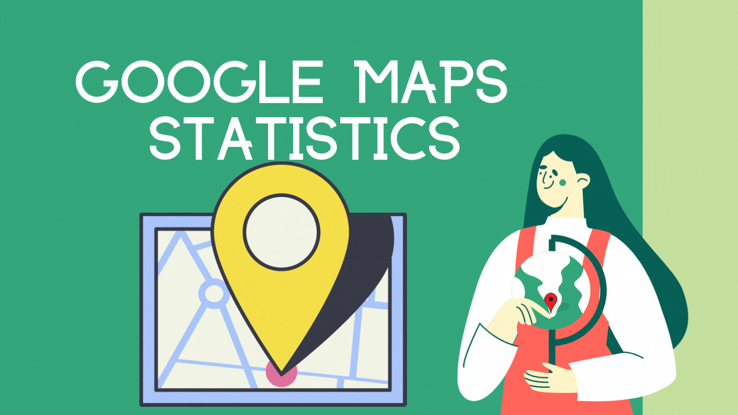 Google Maps Statistics 2024 By Revenue, Trends and Facts