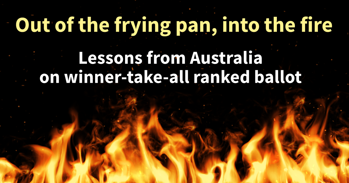 From the frying pan into the fire. Lessons on ranked ballot from Australia - Fair Vote Canada