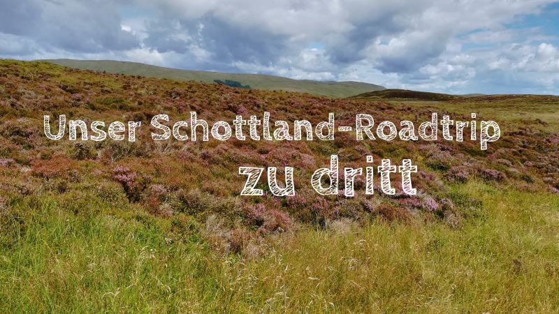Schottland-Rundreise: Alleine mit Kindern durch Highlands und Islands - family4travel