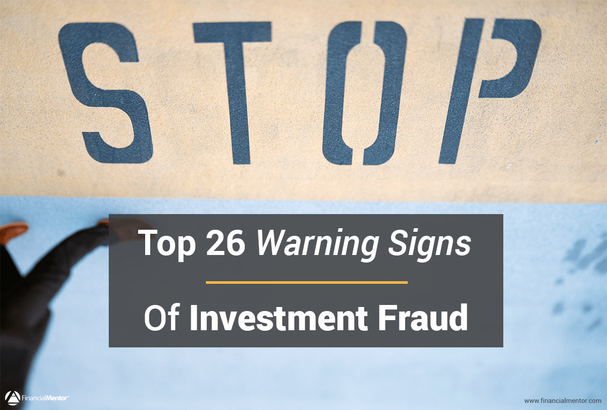 Top 26 Warning Signs of Investment Fraud