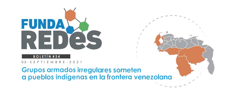 #Boletin34 | Grupos armados irregulares someten a pueblos indigenas en la frontera venezolana - ONG Fundaredes |