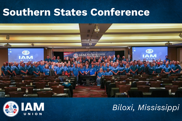 IAM Southern States Join Together to Build Legislative and Political Power - IAM Union