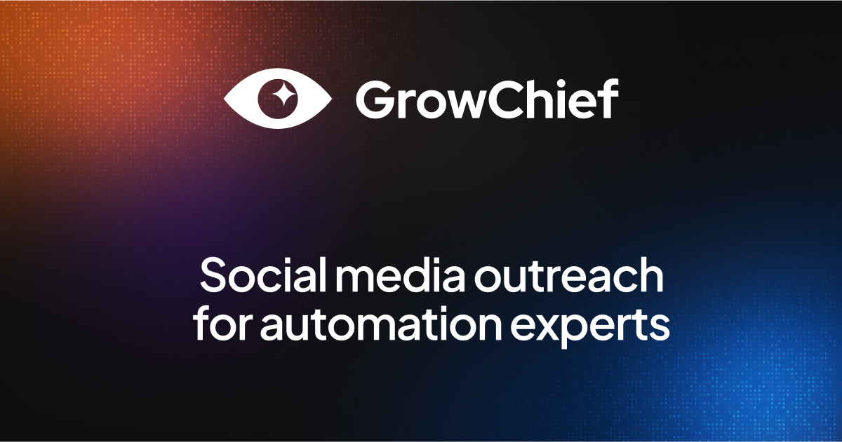 GrowChief: Social media outreach for automation experts