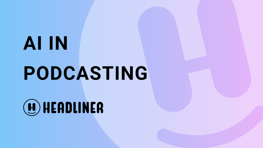Waves of Change: Podcasting and AI