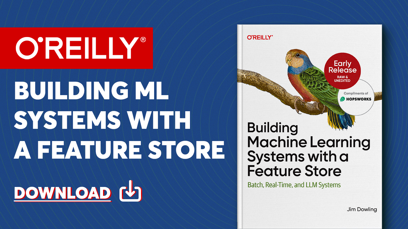 O'Reilly Book - Building Machine Learning Systems with a Feature Store | Hopsworks