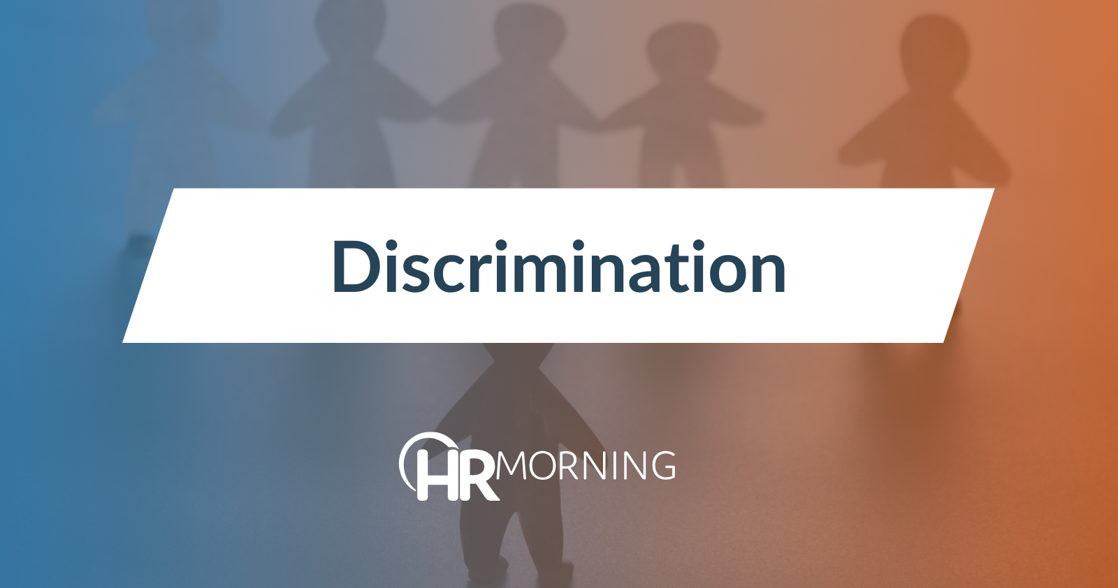 Workplace Discrimination: What HR Needs to Know and Do Now