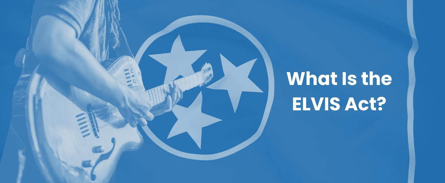 What Is Tennessee’s ELVIS Act? A New AI Likeness Law