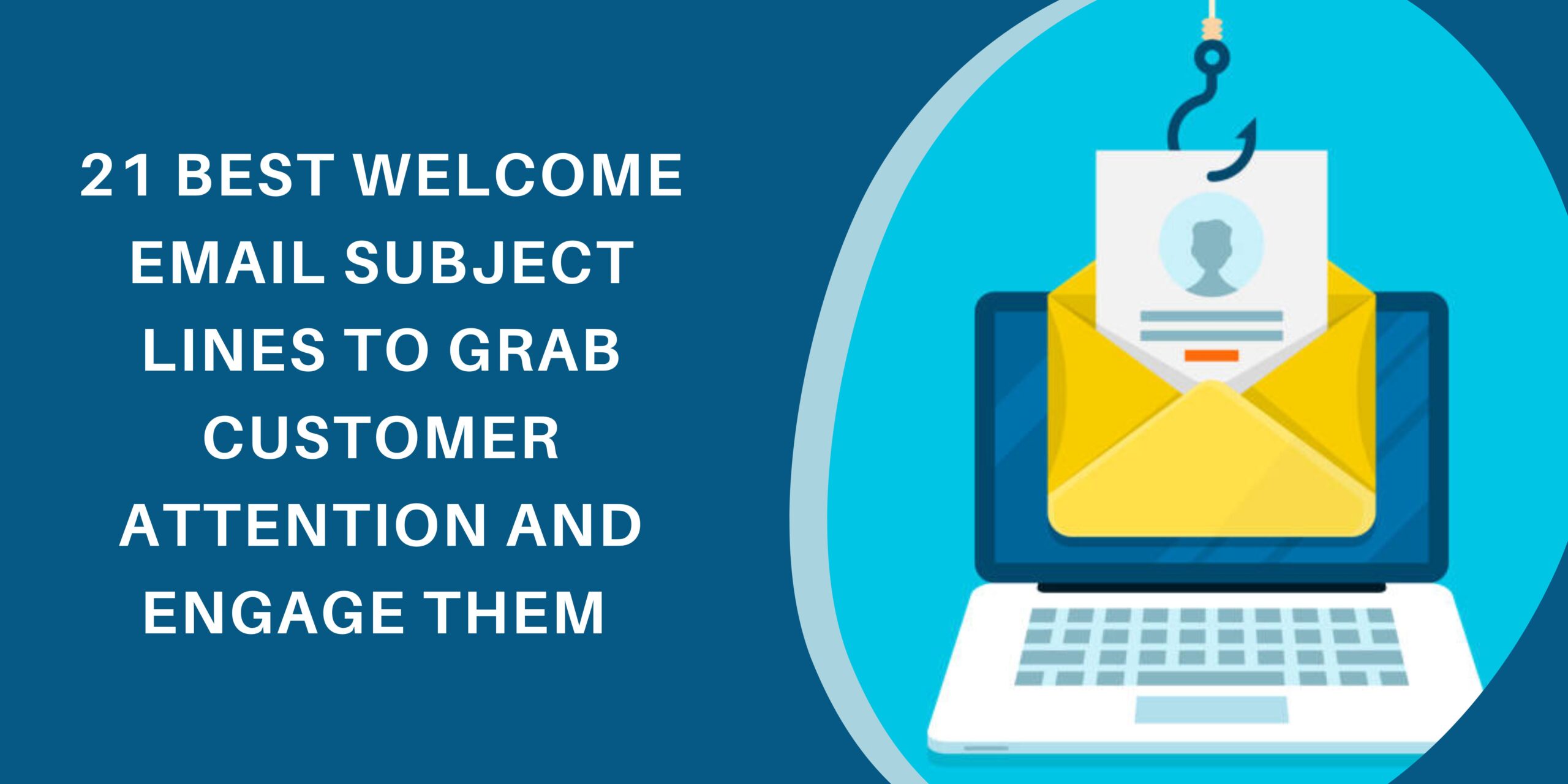 21 Best Welcome Email Subject Lines to Grab Customer